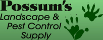 Possum's Landscape and Pest Control Supply